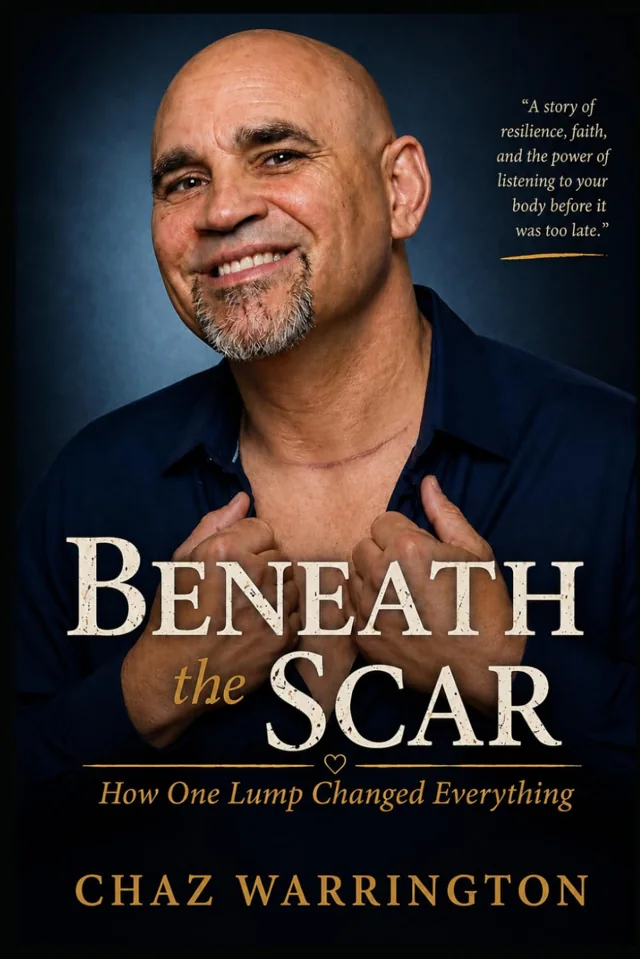Beneath the Scar: How One Lump Changed Everything, by Chaz Warrington